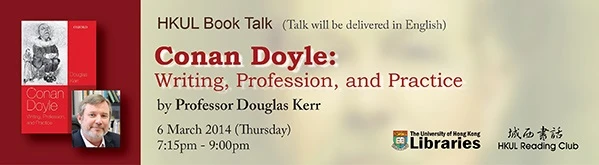 HKUL Book Talk on Conan Doyle: Writing, Profession, and Practice (English only)