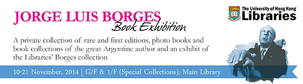 HKUL to hold Jorge Luis Borges - of Tigers and Labyrinths Book Exhibition