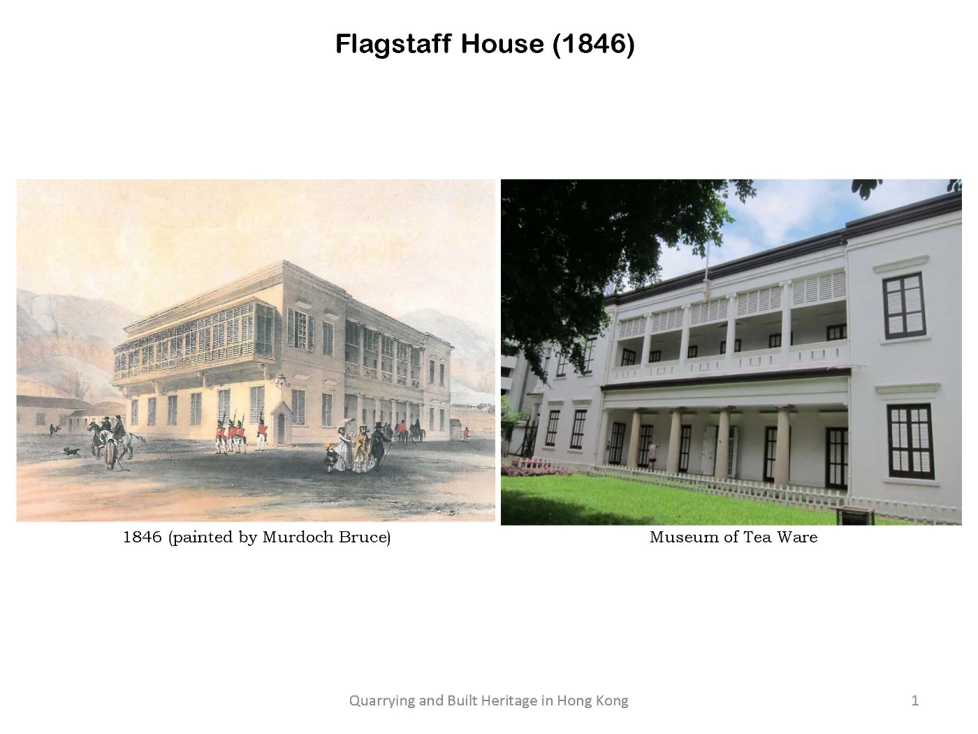 Flagstaff House Museum of Tea Ware （(source of the painting: 1846, painted by Murdoch Bruce, ，Historical Pictures, Collection of the Hong Kong Museum of Art)