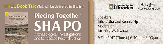 HKUL Book Talk: Piecing Together Sha Po: Archaeological Investigations and Landscape Reconstruction